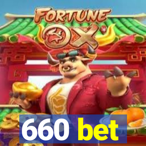 660 bet